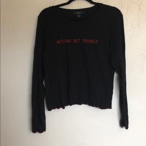 Long sleeve black shirt “nothing but trouble”